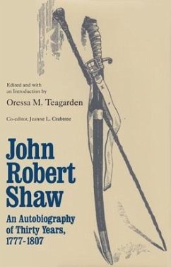 John Robert Shaw: An Autobiography of Thirty Years, 1777-1807 - Shaw, John Robert