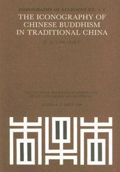 The Iconography of Chinese Buddhism in Traditional China: Han to Liao - Oort, H. A. van