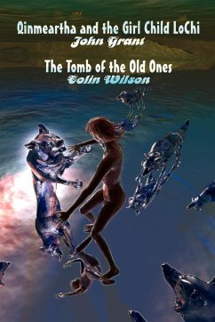 Qinmeartha & the Girl Child Lochi & The Tomb of the Old Ones - Grant, John; Wilson, Colin