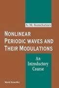 Nonlinear Periodic Waves and Their Modulations: An Introductory Course - Kamchatnov, Anatoly M