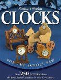 Miniature Wooden Clocks for the Scroll Saw: Over 250 Patterns from the Berry Basket Collection for Mini Clock Inserts