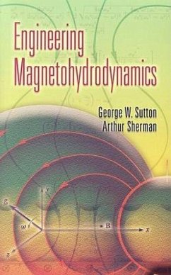Engineering Magnetohydrodynamics - Sutton, George W; Sherman, Arthur