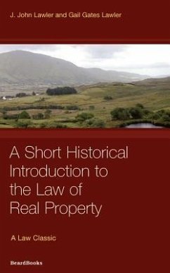 Law of Real Property: A Short Historical Introduction to the Law of Real Property - Lawler, John J.; Lawler Lawler; Lawler, Gail Gates