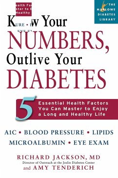 Know Your Numbers, Outlive Your Diabetes - Jackson, Richard; Tenderich, Amy