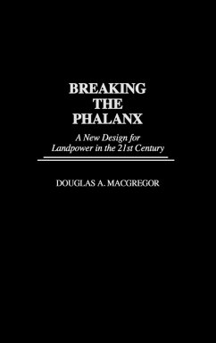 Breaking the Phalanx - Macgregor, Douglas A.; Center for Strategic & International Stu; Center for Strategic &. Internationa
