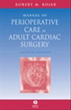 Manual of Perioperative Care in Adult Cardiac Surgery Manual of Perioperative Care in Adult Cardiac Surgery