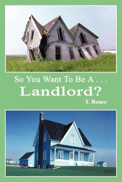 So You Want to Be A . . .Landlord? - Renee, T.