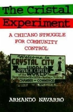 Cristal Experiment: A Chicano Struggle for Community Control - Navarro, Armando