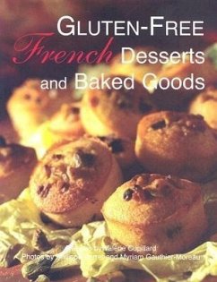 Gluten-Free Gourmet Desserts and Baked Goods - Cupillard, Valerie
