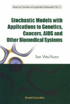 Stochastic Models with Applications to Genetics, Cancers, AIDS and Other Biomedical Systems - Tan, Wai-Yuan