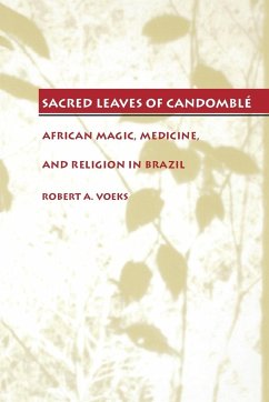 Sacred Leaves of Candomblé - Voeks, Robert A.