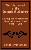 Enforcement of the Statutes of Labourers During the First Decade after the Black Death 1349 - 1359, The