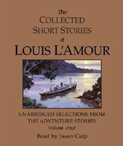 The Collected Short Stories of Louis l'Amour: Unabridged Selections from the Adventure Stories: Volume 4 - L'Amour, Louis