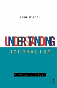 Understanding Journalism - Wilson, John