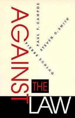 Against the Law - Campos, Paul F.; Schlag, Pierre; Smith, Steven D.