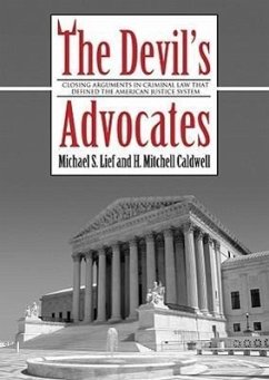 The Devil's Advocates: Greatest Closing Arguments in Criminal Law - Lief, Michael S.; Caldwell, H. Mitchell