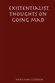 Existentialist Thoughts on Going Mad
