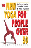 The New Yoga for People Over 50