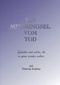 Ein Mitbringsel vom Tod - Kramer, Thomas