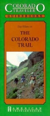 Day Hikes on the Colorado Trail - Robertson, Janet