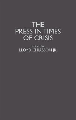 The Press in Times of Crisis - Chiasson, Lloyd E.