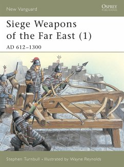 Siege Weapons of the Far East (1) - Turnbull, Stephen