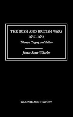 The Irish and British Wars, 1637-1654 - Scott Wheeler, James