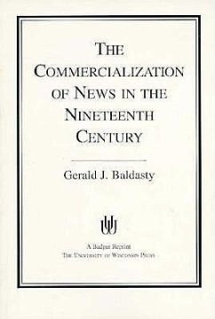 The Commercialization of News in the Nineteenth Century - Baldasty, Gerald J