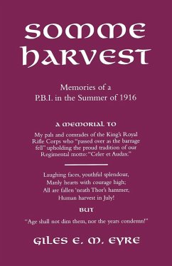 Somme Harvest.Memories of a Pbi in the Summer of 1916. - Eyre, Giles Em; By Giles Em Eyre