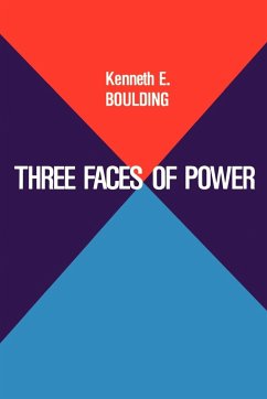 Three Faces of Power - Boulding, Kenneth Ewart; Boulding, Kenneth E.; Boulding, K. E.