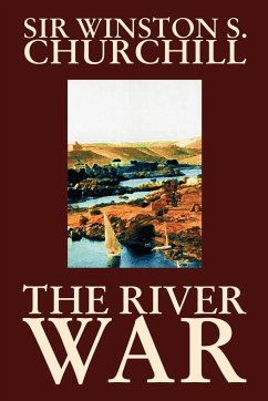 The River War by Winston S. Churchill, History - Churchill, Winston S.
