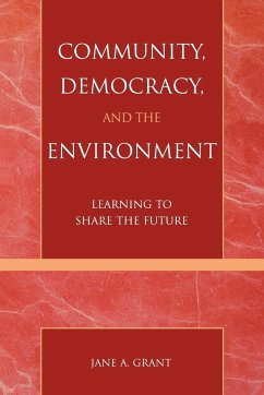 Community, Democracy, and the Environment - Grant, Jane A.