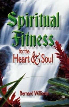 Spiritual Fitness for the Heart and Soul - Williams, Bernard