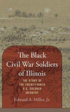 The Black Civil War Soldiers of Illinois - Miller, Edward a