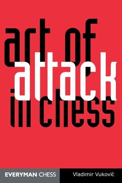 Art of Attack in Chess - Vukovic, Ladimir