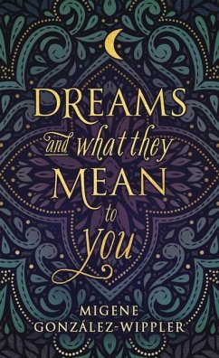 Dreams and What They Mean to You - González-Wippler, Migene