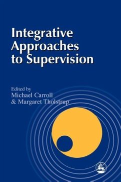 Integrative Approaches to Supervision - Carroll, Michael; Tholstrup, Margaret