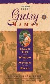 Gutsy Mamas: Travel Tips and Wisdom for Mothers on the Road