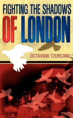 Fighting the Shadows of London - Tzurcanu, Octavian