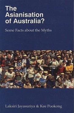 Asianisation of Australia?: Some Facts about the Myths - Jayasuriya, Laksiri Pookong, Kee