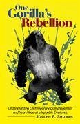 One Gorilla's Rebellion - Shuman, Joseph P.