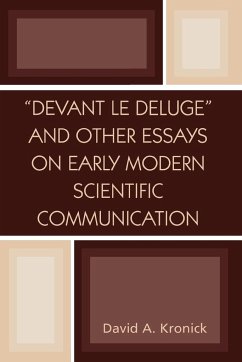 'Devant le Deluge' and Other Essays on Early Modern Scientific Communication - Kronick, David A.