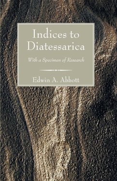 Indices to Diatessarica - Abbott, Edwin A.