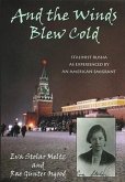 And the Winds Blew Cold: Stalinist Russia as Experienced by an American Emigrant