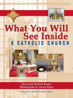 What You Will See Inside a Catholic Church - Keane, Reverend Micheal