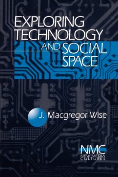 Exploring Technology and Social Space - Wise, J. Macgregor; Wise, John Macgregor