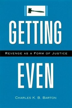 Getting Even: Revenge as a Form of Justice - Barton, Charles K. B.