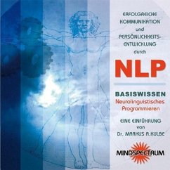 Erfolgreiche Kommunikation und Persönlichkeitsentwicklung durch NLP. CD - Kulbe, Markus A.