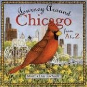 Journey Around Chicago from A to Z - Zschock, Martha