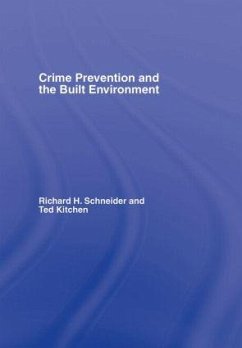 Crime Prevention and the Built Environment - Kitchen, Ted; Schneider, Richard H